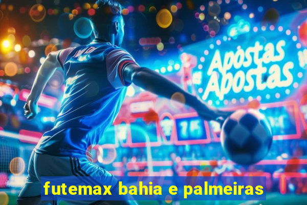 futemax bahia e palmeiras